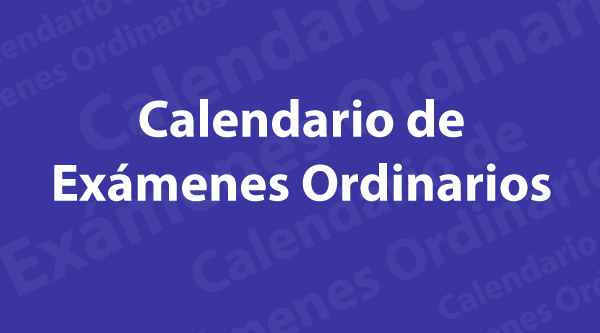 Calendario de Exámenes Ordinarios (Finales)