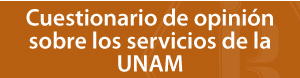 Cuestionario de opinión sobre los servicios de la UNAM
